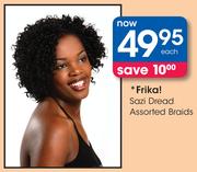 Frika Sazi Dread Assorted Braids