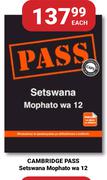 Cambridge Pass Setswana Mophato wa 12-Each