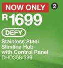 Defy Stainless Steel Slimline Hob With Control Panel DHD358/399