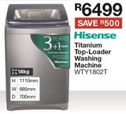 HISENSE Titanium Top Loader Washing Machine - WTY1802T