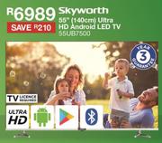SKYWORTH 55" Ultra HD Android LED Tv - 55UB7500