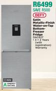 Defy 323L Satin Metallic Finish Water On Tap Bottom Freezer Fridge DAC627