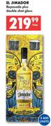 EL Jimador Resposado Plus Double Shot Glass-750ml