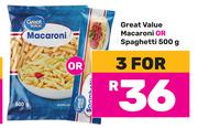 Great Value Macaroni Or Spaghetti-For 3 x 500g