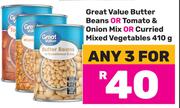 Great Value Butter Beans Or Tomato & Onion Mix Or Curried Mixed Vegetables-For 3 x 410g