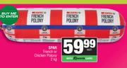 Spar French Or Chicken Polony-2kg 