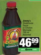Jimmy's Steakhouse Sauce Or Chicken Marinade Assorted-750ml Each