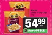 McCain Skinny Or Slap Chips-1Kg