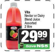 Vita Nectar Or Dairy Blend Juice Assorted-2L Each