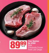 Your Butcher By Spar Bulk Previously/Frozen Pork Loin Chops-Per Kg
