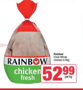 Rainbow Fresh Whole Chicken In Bag-Per Kg