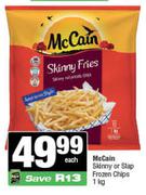McCain Skinny Or Slap Frozen Chips-1kg