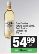Four Cousins Natural Sweet White, Red, Rose Or Smooth Red-750ml