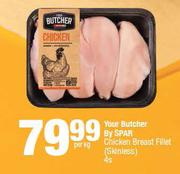 Your Butcher By Spar Chicken Breast Fillet (Skinless)-4s Per Kg