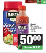 Mama's Mayonnaise Or Sweet Chilli Sauce-750ml For Both
