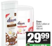 Dawn Body Lotion Or Cream-400ml Each