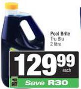    Pool Brite Tru Blu-2Ltr Each