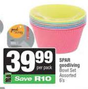 Spar Goodliving Bowl Set Assorted-6s Per Pack