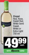 Chapel Red,Rose Sweet Red,White Semi Sweet,White Or Extra Light-750ml Each