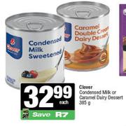 Clover Condensed Milk Or Caramel Dairy Dessert-385g Each