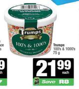 Trumps 100's & 1000's-75g Each
