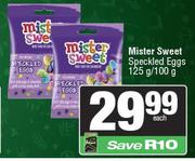Mister Sweet Speckled Eggs-125g/100g Each