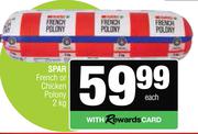 Spar French Or Chicken Polony-2Kg
