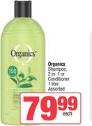 Organics Shampoo, 2 In 1 Or Conditioner Assorted-1Ltr Each