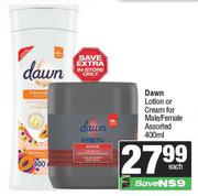 Dawn Lotion Or Cream For Male/Female Assorted-400ml Each