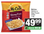 McCain Skinny Or Slap Frozen Chips-1Kg