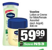 Vaseline Lotion Or Creme For Male/Female-400ml Each