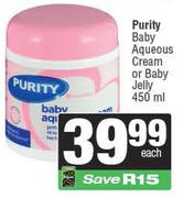 Purity Baby Aqueous Cream Or Baby Jelly-450ml