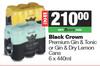 Black Crown Premium Gin & Tonic Or Gin & Dry Lemon Cans-For 2 x 6 x 440ml