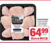 Farmer Brown Fresh Chicken (4 Drumsticks And 4 Thighs)-Per Kg