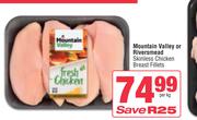 Mountain Valley Or Riversmead Skinless Chicken Breast Fillets-Per Kg