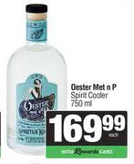Oester Met n P Spirit Cooler-750ml