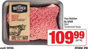 Your Butcher By Spar Beef Tenderised Steak-Per Kg 