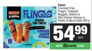 Eskort Crumbed Pork Fingers,Frikkadel,Nuggets,Sliders Or Mini Cheese Viennas Or Potato-400g