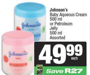 Johnson's Baby Aqueous Cream 500ml Or Petroleum Jelly Assorted 500ml-Each