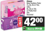 Always Maxi Sanitary Pads 7s,8s,9s Or 10s Ultra 8s, 9s Or 10s Or Panty Liner 20s Assorted-For Any 2
