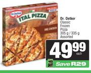 Dr.Oetker Classic Frozen Pizza Assorted-305g/335g