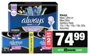 Always Maxi, Ultra Or Maxi Slim Sanitary Pads Assorted-For Any 2 x 12s/14s/16s/18s/20s