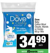 Dove Baby Cotton Wool Clouds, Wans Or Circles-60g/80s Each