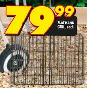 Flat Hand Grill-Each