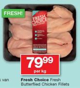 Fresh Choice Fresh Butterflied Chicken Fillets-Per kg