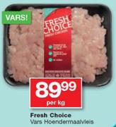 Fresh Choice Vars Hoendermaalvleis-Per kg