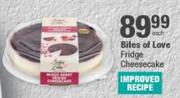 Bites Of Love Fridge Cheese Cake-Each