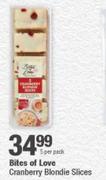 Bites Of Love Cranberry Biondie Slices-5's Per Pack