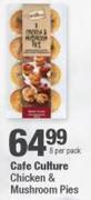 Cafe Culture Chicken & Mushroom Pies-8's Per Pack