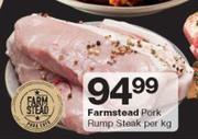 Farmstead Pork Rump Steak-Per Kg